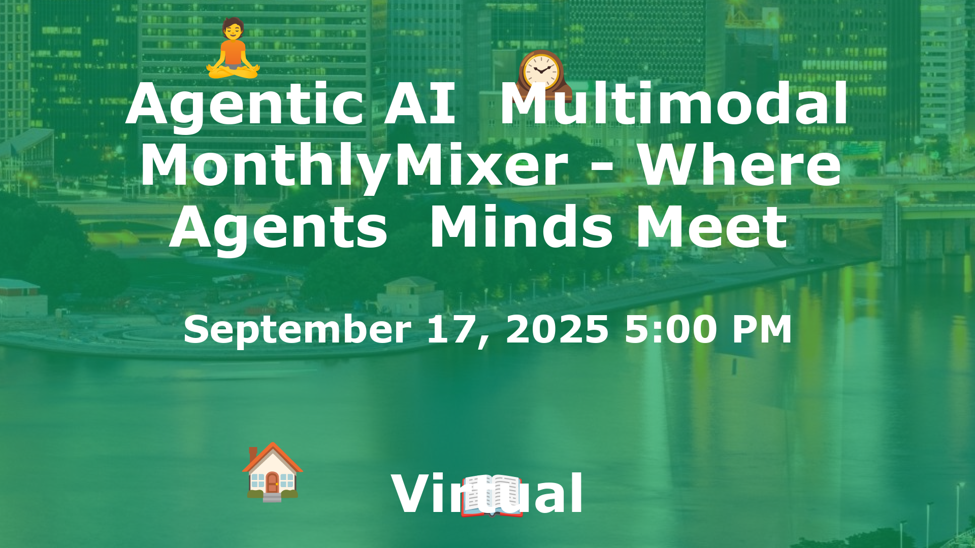 Agentic AI  Multimodal MonthlyMixer - Where Agents  Minds Meet  event image